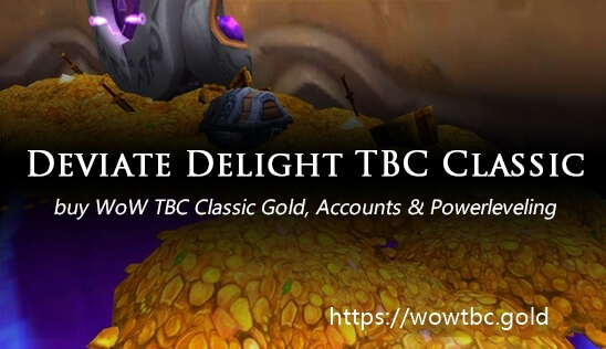 Buy deviate-delight WoW TBC Classic Gold