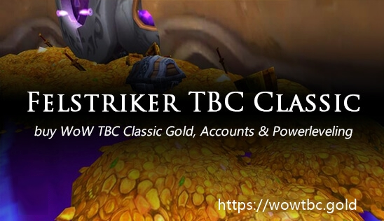 Buy felstriker WoW TBC Classic Gold
