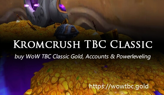 Buy kromcrush WoW TBC Classic Gold