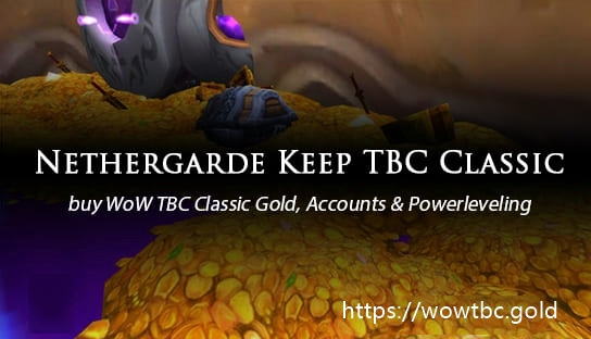 Buy nethergarde-keep WoW TBC Classic Gold